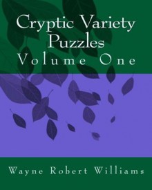 Cryptic Variety Puzzles Volume 1 - Wayne Robert Williams