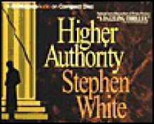 Higher Authority - Stephen White, Dick Hill