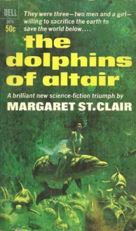 The Dolphins of Altair - Margaret St. Clair