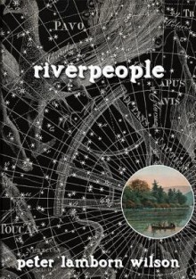 Riverpeople - Peter Lamborn Wilson