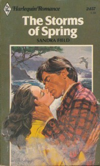 The Storms of Spring (Harlequin Romance, #2457) - Sandra Field