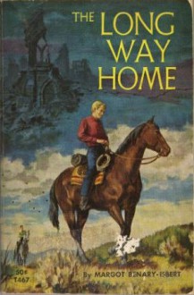 The Long Way Home - Margot Benary-Isbert, Richard Winston, Clara Winston