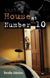 The House at Number 10 - Dorothy Johnston