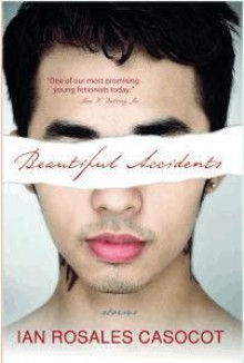 Beautiful Accidents: Stories - Ian Rosales Casocot, Timothy Montes