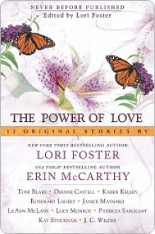 The Power of Love - Erin McCarthy, Lori Foster, Lucy Monroe, Luann McLane, Rosemary Laurey, J.C. Wilder, Karen Kelley, Kay Stockham, Janice Maynard, Dianne Castell, Toni Blake, Patricia Sargeant