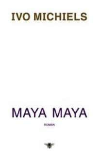 Maya Maya - Ivo Michiels