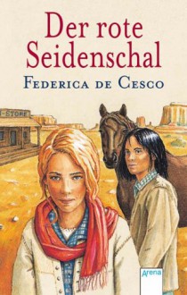 Der rote Seidenschal - Federica de Cesco