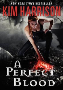 A Perfect Blood - Marguerite Gavin, Kim Harrison