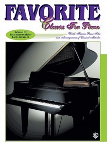 Favorite Classics for Piano, Vol 3: World Famous Piano Solos and Arrangements of Classical Melodies, Book & CD [With CD] - Alfred A. Knopf Publishing Company, Robert Schultz, Warner Brothers Publications, Andy Selby