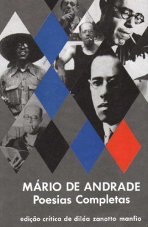 Poesias Completas - Mário de Andrade: edição crítica de Diléa Zanotto Manfio - Mário de Andrade