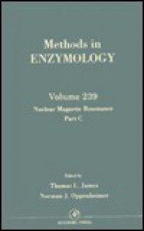 Methods in Enzymology, Volume 239: Nuclear Magnetic Resonance, Part C - Sidney P. Colowick, John N. Abelson