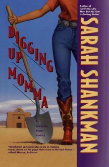 Digging Up Momma - Sarah Shankman