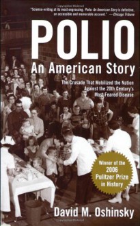 Polio: An American Story - David M. Oshinsky