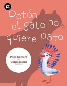 Potón el gato no quiere pato - Paco Climent, Carla Besora