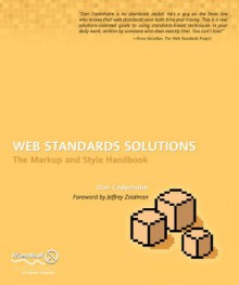 Web Standards Solutions: The Markup and Style Handbook (Pioneering Series) - Dan Cederholm, Steve Rycroft