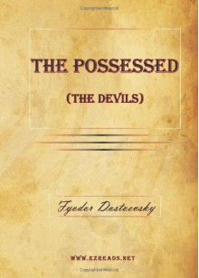 The Possessed (the Devils) - Fyodor Dostoyevsky