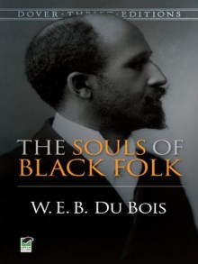 The Souls of Black Folk (Dover Thrift Editions) - W.E.B. Du Bois