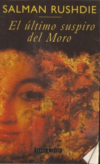 El último suspiro del moro - Salman Rushdie