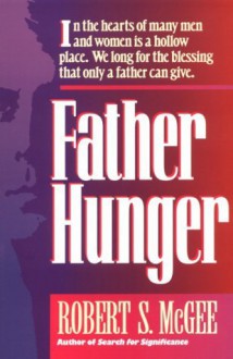 Father Hunger - Robert S. McGee