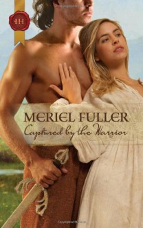 Captured by the Warrior (Historical Romance) - Meriel Fuller