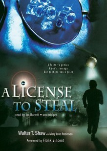 A License to Steal [With Headphones] - Walter T. Shaw, Joe Barrett, Mary Jane Robinson