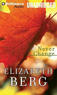 Never Change - Elizabeth Berg