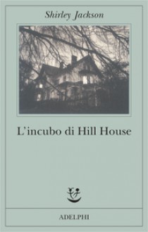 L'incubo di Hill House - Shirley Jackson, Monica Pareschi