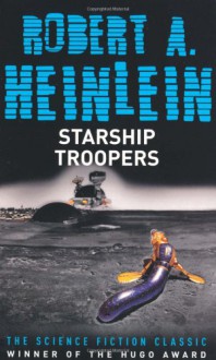 Starship Troopers - Robert A. Heinlein