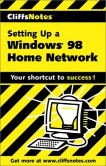 Cliffsnotes Setting Up a Windows 98 Home Network - Sue Plumley