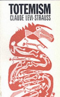 Totemism - Claude Levi-Strauss