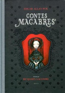 Contes Macabres - Edgar Allan Poe, Benjamin Lacombe