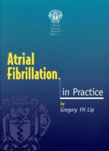 Atrial Fibrillation In Practice - Gregory Y.H. Lip