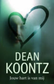 Jouw hart is van mij - Jan Mellema, Dean Koontz