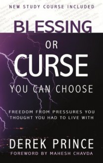 Blessing or Curse: You Can Choose - Derek Prince