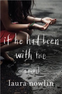 If He Had Been with Me - Laura Nowlin