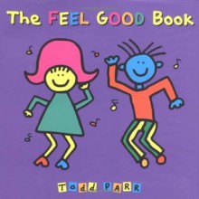 The Feel Good Book - Todd Parr