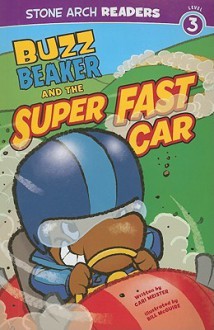 Buzz Beaker and the Super Fast Car (Stone Arch Readers - Level 3 (Quality))) - Cari Meister, Bill McGuire