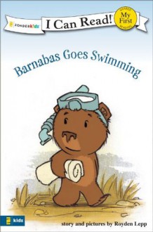 Barnabas Goes Swimming (I Can Read! / Barnabas Series) - Royden Lepp