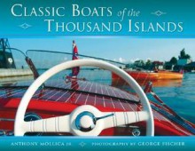 Classic Boats of the Thousand Islands - Anthony Mollica