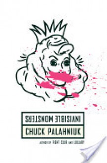 Invisible Monsters - Chuck Palahniuk