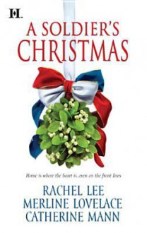 A Soldier's Christmas - Rachel Lee, Merline Lovelace, Catherine Mann