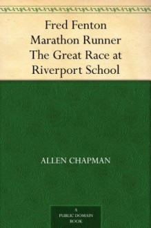 Fred Fenton Marathon Runner The Great Race at Riverport School - Allen Chapman