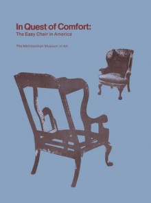 In Quest of Comfort: The Easy Chair in America - Morrison H. Heckscher