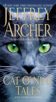 Cat O' Nine Tales: And Other Stories - Jeffrey Archer