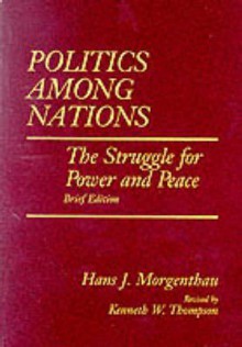 Politics Among Nations, Brief Edition - Hans J. Morgenthau