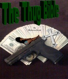 The Thug Bible - Rebecca Scott