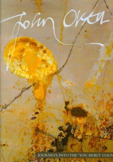 John Olsen: Journeys Into the 'You Beaut Country' - Jenny Zimmer, Ken McGregor