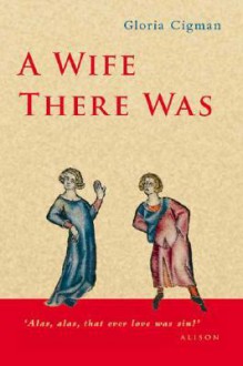 A Wife There Was - Gloria Cigman