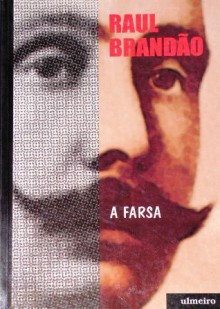 A Farsa - Raul Brandão