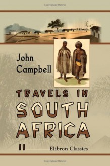 Travels In South Africa - John Campbell